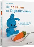 Die 44 Fallen der Digitalisierung